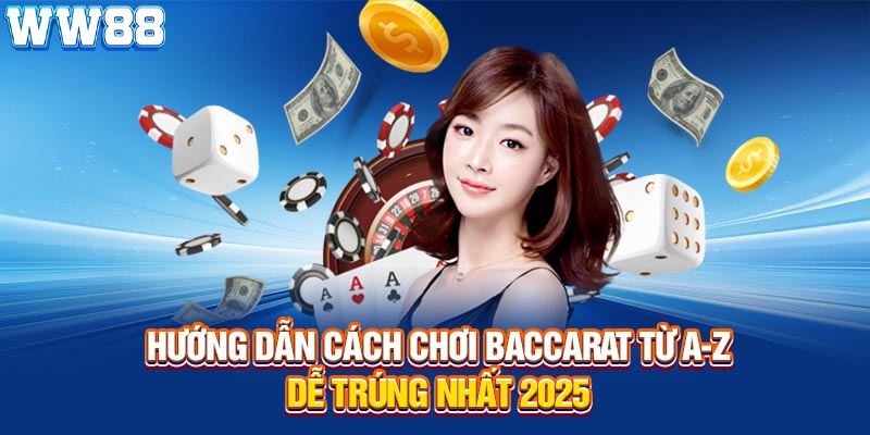hướng dẫn cách đánh baccarat hiệu quả