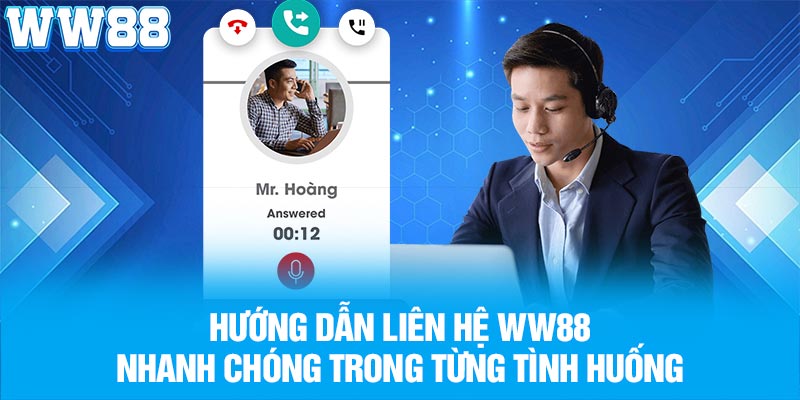 Hướng dẫn liên hệ WW88 nhanh chóng trong từng tình huống