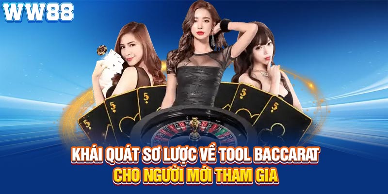 Khái quát sơ lược về tool baccarat cho người mới tham gia