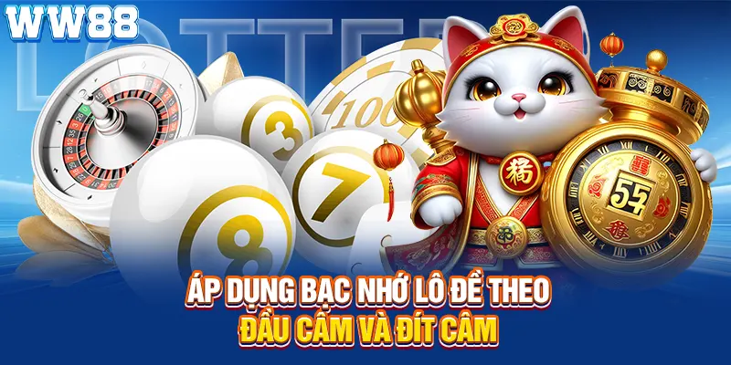 Áp dụng bạc nhớ lô đề tại WW88 theo đầu câm và đít câm
