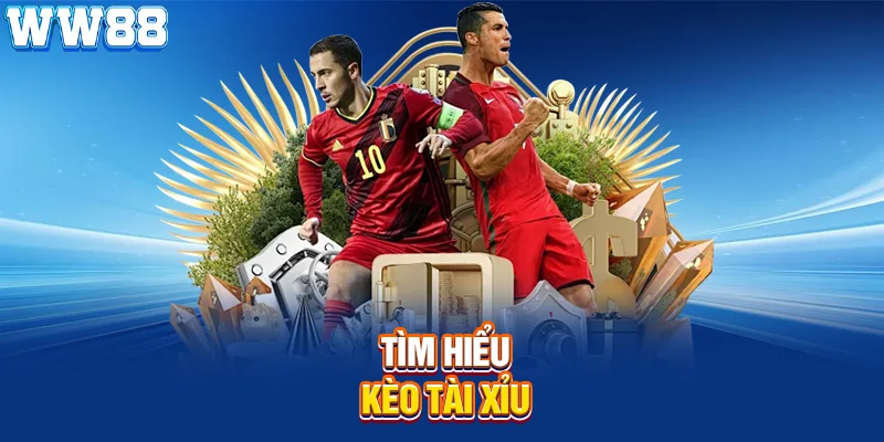 Tìm hiểu kèo tài xỉu